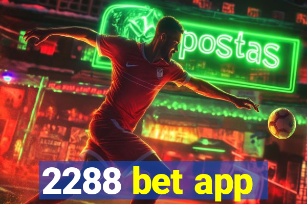 2288 bet app